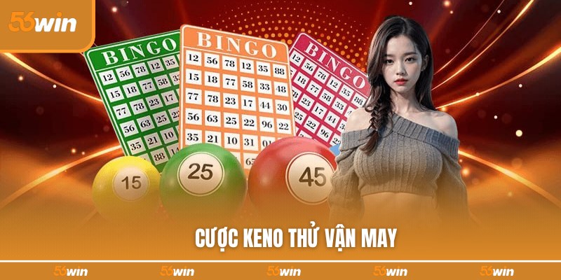 Trải nghiệm thú vị với trò chơi Keno
